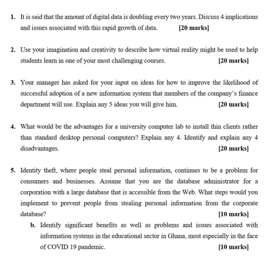 1. It is said that the amount of digital data is doubling every two years. Discuss 4 implications and issues associated with