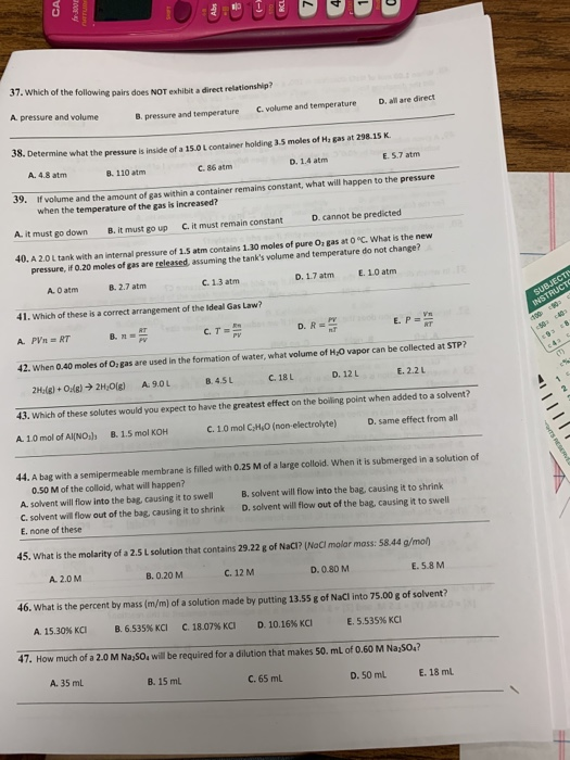 37. Which of the following pairs does NOT exhibit a direct relationship? A pressure and volume D. all are direct C. volume an