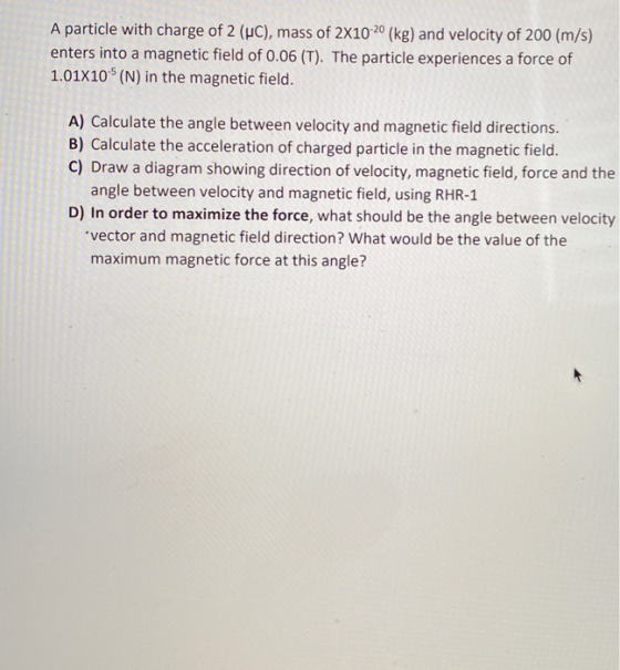 A particle with charge of 2 (HC), mass of 2X10-20 (kg) and velocity of 200 (m/s) enters into a magnetic field of 0.06 (T). Th