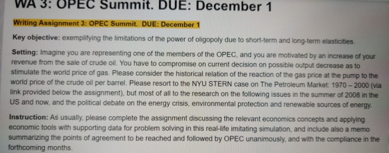 WA 3: OPEC Summit. DUE: December 1 Writing Assignment 3: OPEC Summit. DUE: December 1 Key objective: exemplifying the limitat