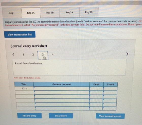 Req 3B Req 2B Req 3A Req 1 Req 2A Prepare journal entries for 2021 to record the transactions described (credit various acco