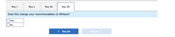Reg1 Reg 2 Req 3A Req 3B Does this change your recommendation to Mohave? OYes No ( Req 3A Reg 3B )
