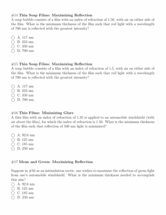 #14 Thin Soap Films: Maximizing Reflection A soap bubble consists of a film with an index of refraction of 1.50, with air on