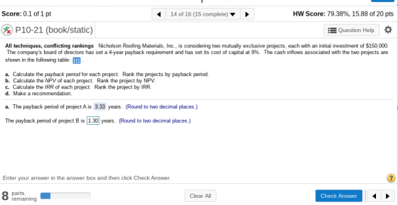 HW Score: 79.38%, 15.88 of 20 pts Score: 0.1 of 1 pt 14 of 16 (15 complete) P10-21 (book/static) Question Help All techniques