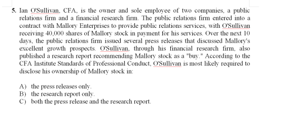 5. Ian OSullivan, CFA, is the owner and sole employee of two companies, a public relations firm and a financial research fir