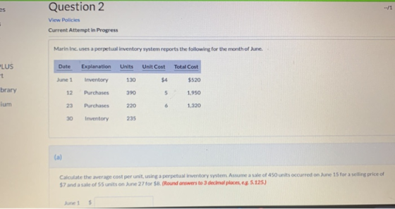 Question 2 View Policies Current Attempt in Progress Marin Inc. uses a perpetual inventory system reports the following for t