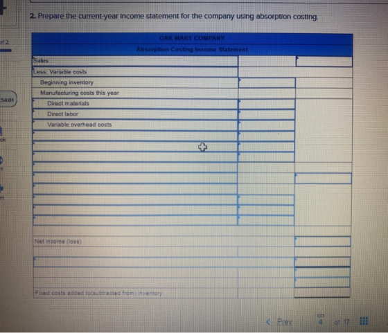 2. Prepare the current-year Income statement for the company using absorption costing. 52 OAK MART COMPANY Absorption Costing