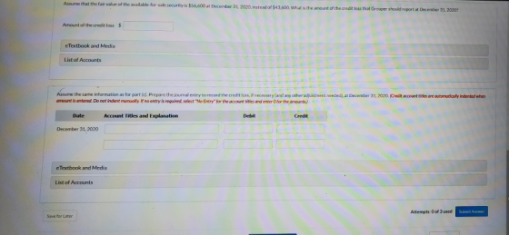 Assume that the fair value of the available for sale security is $56,600 at December 31, 2020, instead of 9 loss that Grouper