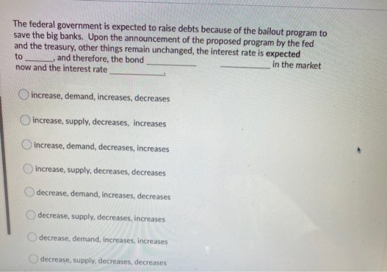 The federal government is expected to raise debts because of the bailout program to save the big banks. Upon the announcement