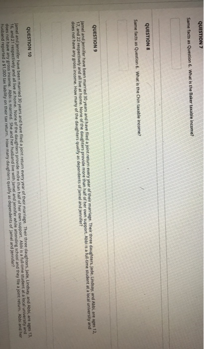 QUESTION 7 Same facts as Question 6. What is the Baker taxable income? QUESTIONS Same facts as Question 6. What is the Chin t