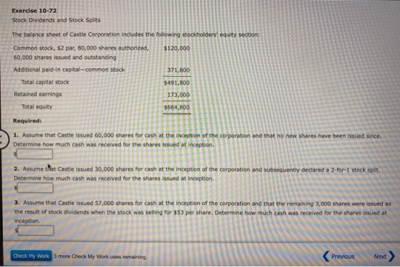 Exercise 10-72 Stock Dividends and Stock Splits The balance sheet of Castle Corporation includes the following stockholders