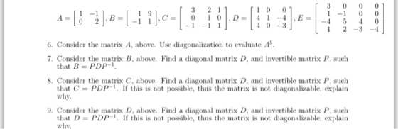 1-11 23 )--[-!?). - (111) DE 1 0 0 4 1 - 4 4 0-3 0 0 0 3 0 0 -1 0 5 4 2-3 E = 6. Consider the matrix A, above. Use diagonaliz