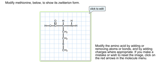 Modify methionine, below, to show its zwitterion f