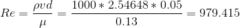 Re=\frac{\rho vd}{\mu } = \frac{1000 *2.54648*0.05}{0.13} = 979.415