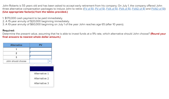 John Roberts is 55 years old and has been asked to accept early retirement from his company. On July 1, the company offered J