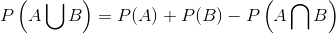 P\left ( A \bigcup B \right )= P(A) + P(B)-P\left ( A\bigcap B \right )