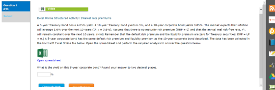 Question 1 Video 0/10 Submit Excel Online Structured Activity: Interest rate premiums A 5-year Treasury bond has a 4.05% yiel