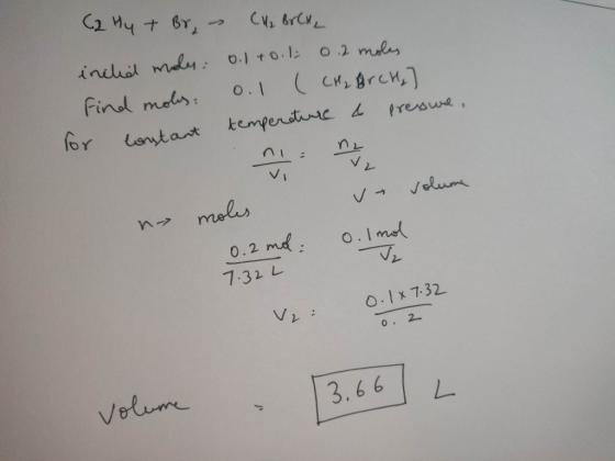 C2 Hy + Br, CH2 Br CH2 incled moles: Find moles: constant 0.1 +0.1 0.2 moles O. (CH₂ Br CH₂] temperature a pressure, for vt v