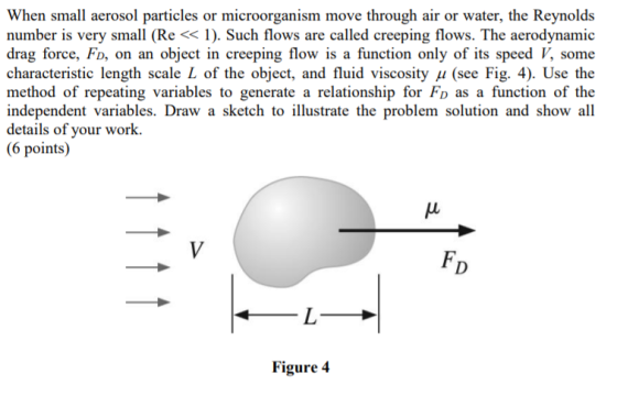 When small aerosol particles or microorganism move through air or water, the Reynolds number is very small (Re << 1). Such fl