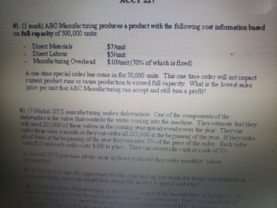 del 221 #1. (1 mark) ABC Manufacturing produces a product with the following cost information based on full capacity of 500,0