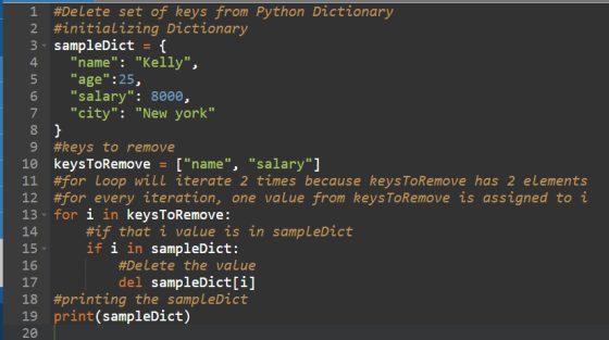 1 #Delete set of keys from Python Dictionary 2 #initializing Dictionary 3 sampleDict = { 4 name: Kelly, 5 age:25, 6 sa