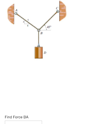45° Find Force BA