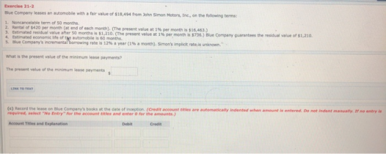 Exercise 21-2 Blue Company leases an automobile with a fair value of $18.494 from John Simon Motors, Inc., on the following t