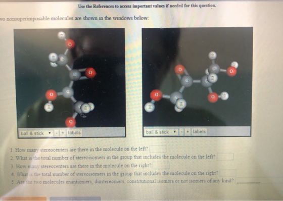 Use the References to access important values if needed for this question. vo nonsuperimposable molecules are shown in the wi