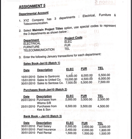 ASSIGNMENT 5 a noa29) Departmental Account 1. XYZ Company has 3 departments : Electrical, Furniture & Telecommunication. 2. S