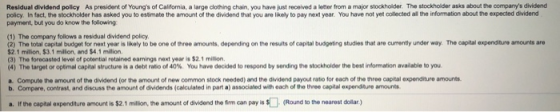 Residual dividend policy As president of Youngs of California, a large clothing chain, you have just received a letter from