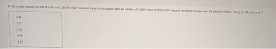 A 15 L buffer solution is 0.250 Min HF and 250 M in Ne Calculate the pH of the solution after the addition of 0.0500 moles of