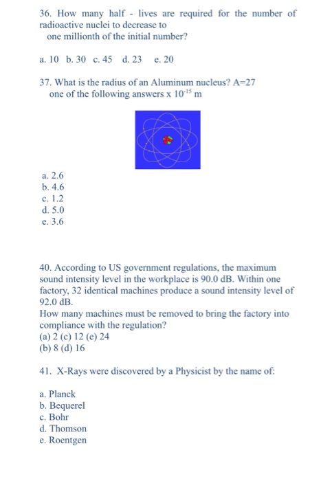 36. How many half - lives are required for the number of radioactive nuclei to decrease to one millionth of the initial numbe