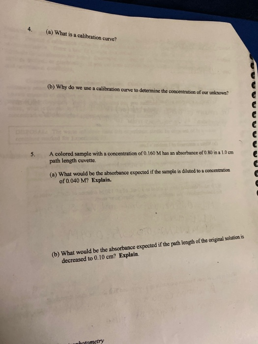 (a) What is a calibration curve? (b) Why do we use a calibration curve to determine the concentration of our unknown 5. A col
