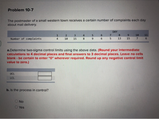 Problem 10-7 The postmaster of a small western town receives a certain number of complaints each day about mail delivery. 1 4