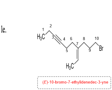 2 1 НАС 3 4 6 8 10 H3C (E)-10-bromo-7-ethylidenedec-3-yne ---- - - --- -- -