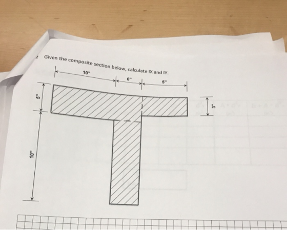 Given the composite section below, calculate IX and IY 10 5 6