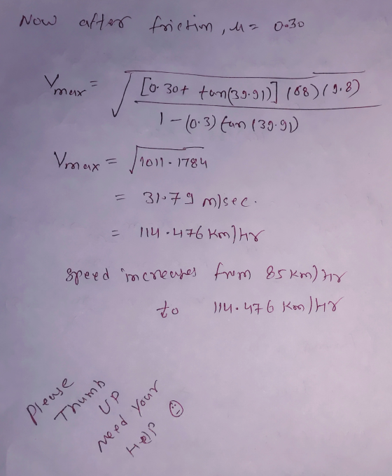Now after frietim, us 0:30 Yer = Jio [o: 30+ ton (3-1)] 188) (9.8) 1-(0.3) farm 139.91) Vmax = fron-ne = 31.79 msec. 114.476