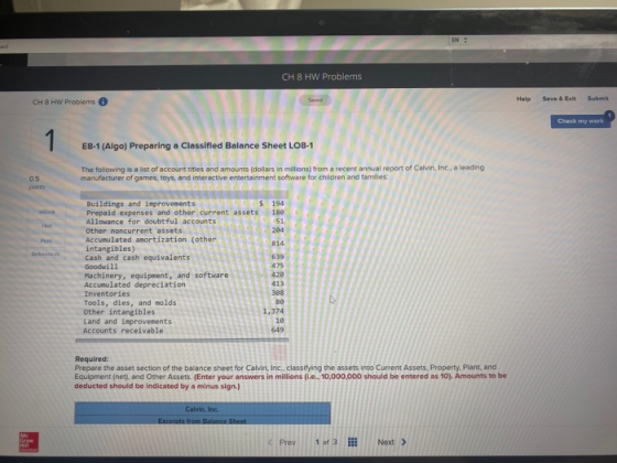 CH 8 HW Problems CH8 HW Problems a Check my work E8-1 (Algo) Preparing a Classified Balance Sheet L08-1 The following is a li