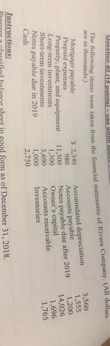 Question #2 (15 points) - use white spe dems were taken from the financial statements of Rivera Company. (All dollars 980 The