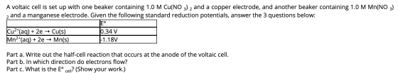 2 A voltaic cell is set up with one beaker containing 1.0 M Cu(NO 3) 2 and a copper electrode, and another beaker containing