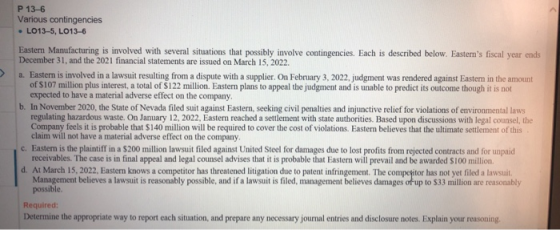 P 13-6 Various contingencies • L013-5, L013-6 Easter Manufacturing is involved with several situations that possibly involve