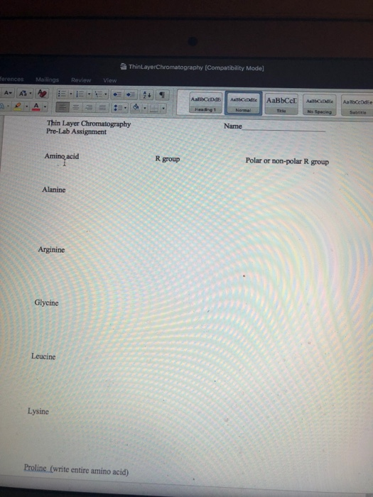 Compatibility Mode] Mailings Review View Name Thin Layer Pre-Lab Assignment Polar or non-polar R group R group Alanine Argini