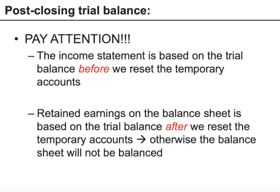 Post-closing trial balance: • PAY ATTENTION!!! – The income statement is based on the trial balance before we reset the tempo