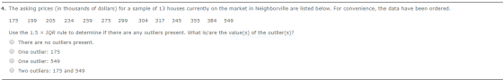 4. The asking prices in thousands of dollars) for a sample of 13 houses currently on the market in Neighborville are listed b