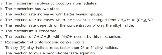 a. The mechanism involves carbocation intermediates. b. The mechanism has two steps. c. The reaction rate increases with bett