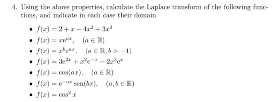 4. Using the above properties, calculate the Laplace transform of the following func- tions, and indicate in each case their