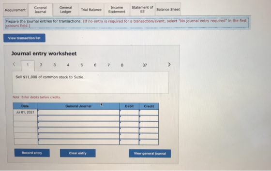 Requirement General Journal General Ledger Trial Balance Income Statement Statement of Balance Sheet SE Prepare the journal e