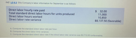 PAT. LO 8.3 Ellis Companys labor information for September is as follows: Direct labor hourly rate paid Total standard direc