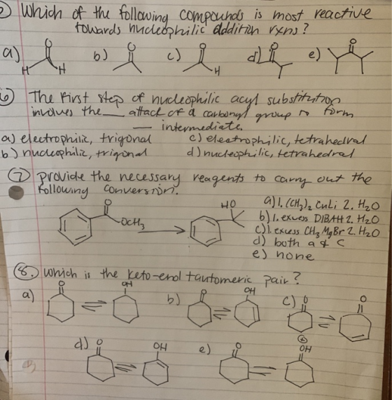 HO form Which of the following compounds is most reactive towards hudleophilic addition rxns? a) lo i isla ally e) ye • The f