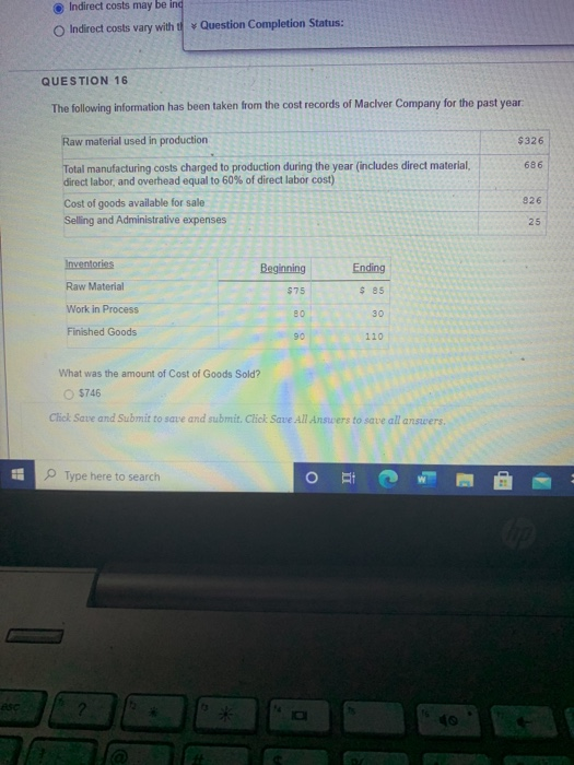 Indirect costs may be ind Indirect costs vary with tl Question Completion Status: QUESTION 16 The following information has b